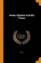 Owain Glyndwr and His Times