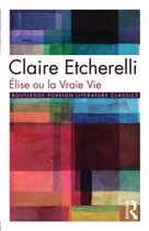 Routledge Foreign Literature Classics- Elise ou la Vraie Vie