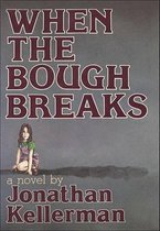Alex Delaware Novels- When the Bough Breaks
