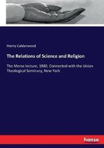 The Relations of Science and Religion
