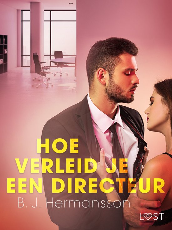 Hoe verleid je een directeur - Een erotisch verhaal - cover
