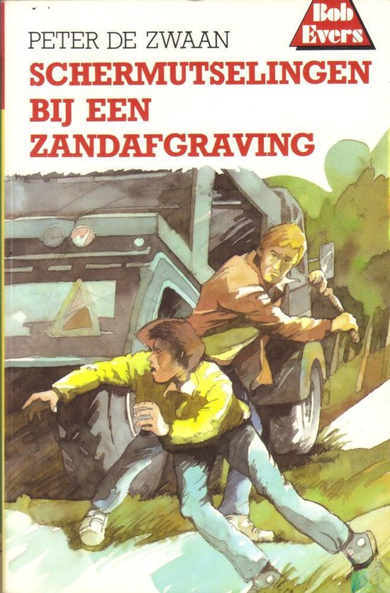 Bob Evers 40: Schermutselingen bij een zandafgraving