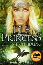 Elf Princess. Die Entscheidung