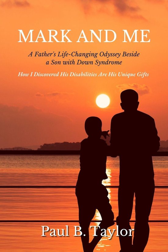Mark and Me - A Father's Life-Changing Odyssey Beside a Son  ... - cover