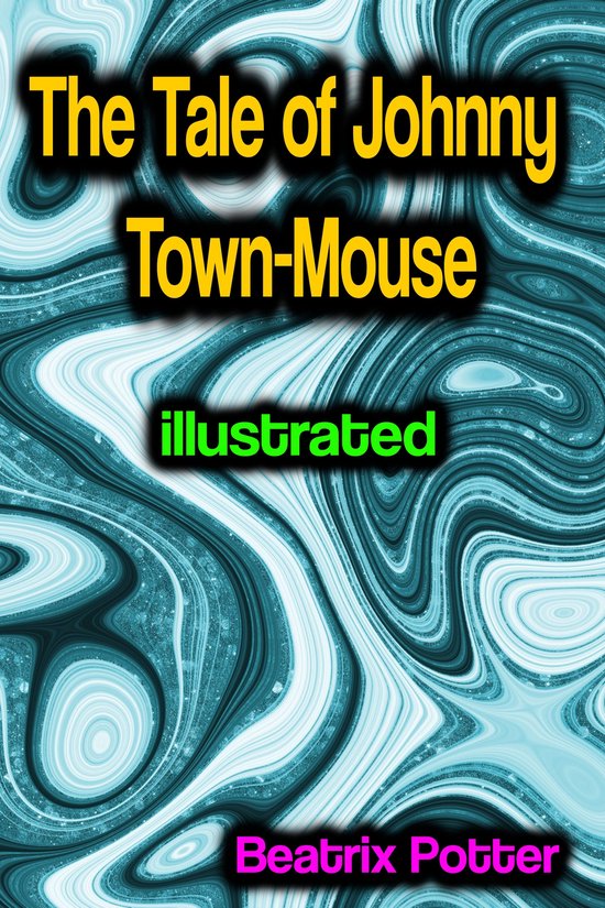 The Tale of Johnny Town-Mouse illustrated - cover