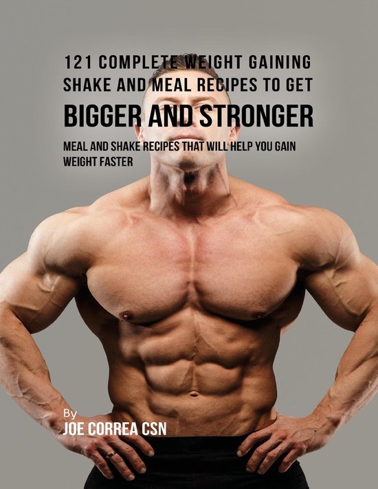 121 Complete Weight Gaining Shake and Meal Recipes to Get Bi ... - cover