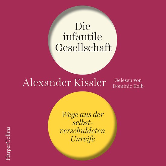Die infantile Gesellschaft – Wege aus der selbstverschulde ... - cover