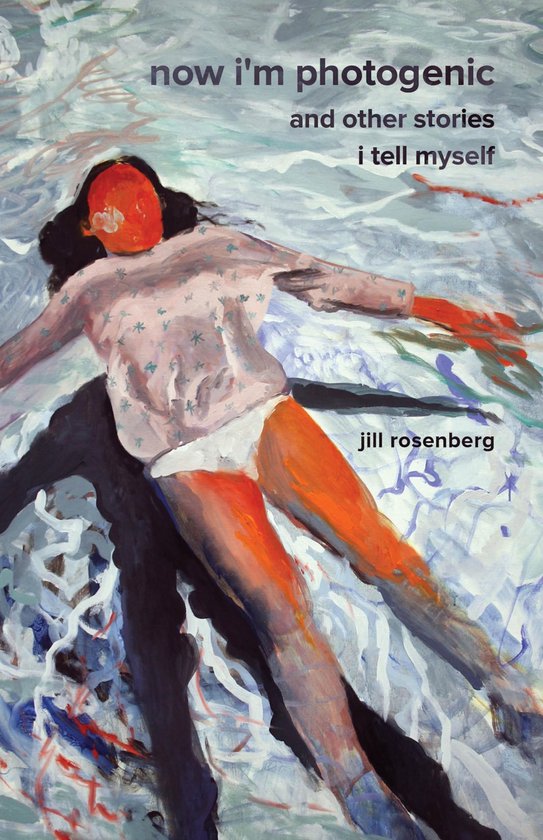 Now I'm Photogenic and Other Stories I Tell Myself - cover