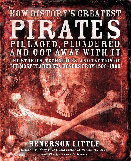 How History's Greatest Pirates Pillaged, Plundered, and Got  ... - cover