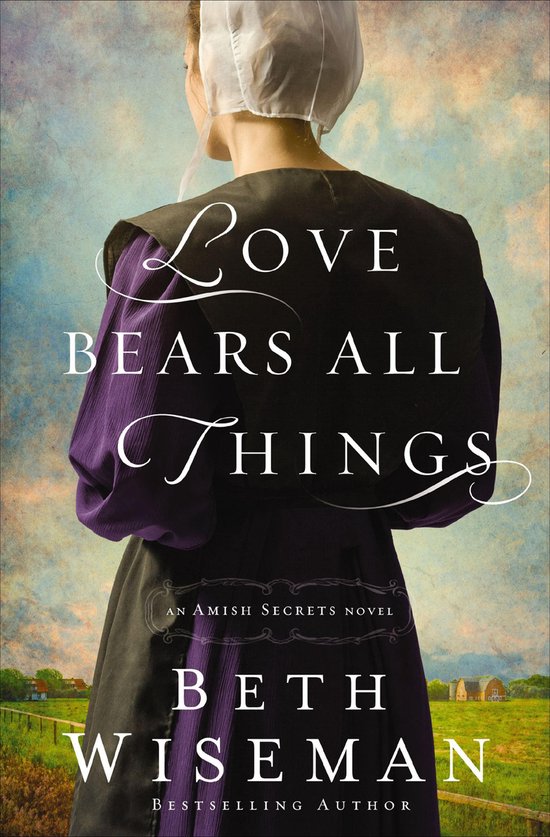 The Amish Secrets Novels - Love Bears All Things - cover