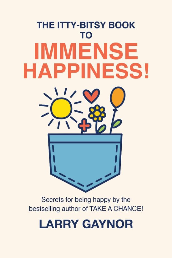The Itty-Bitsy Book To Immense Happiness! - cover