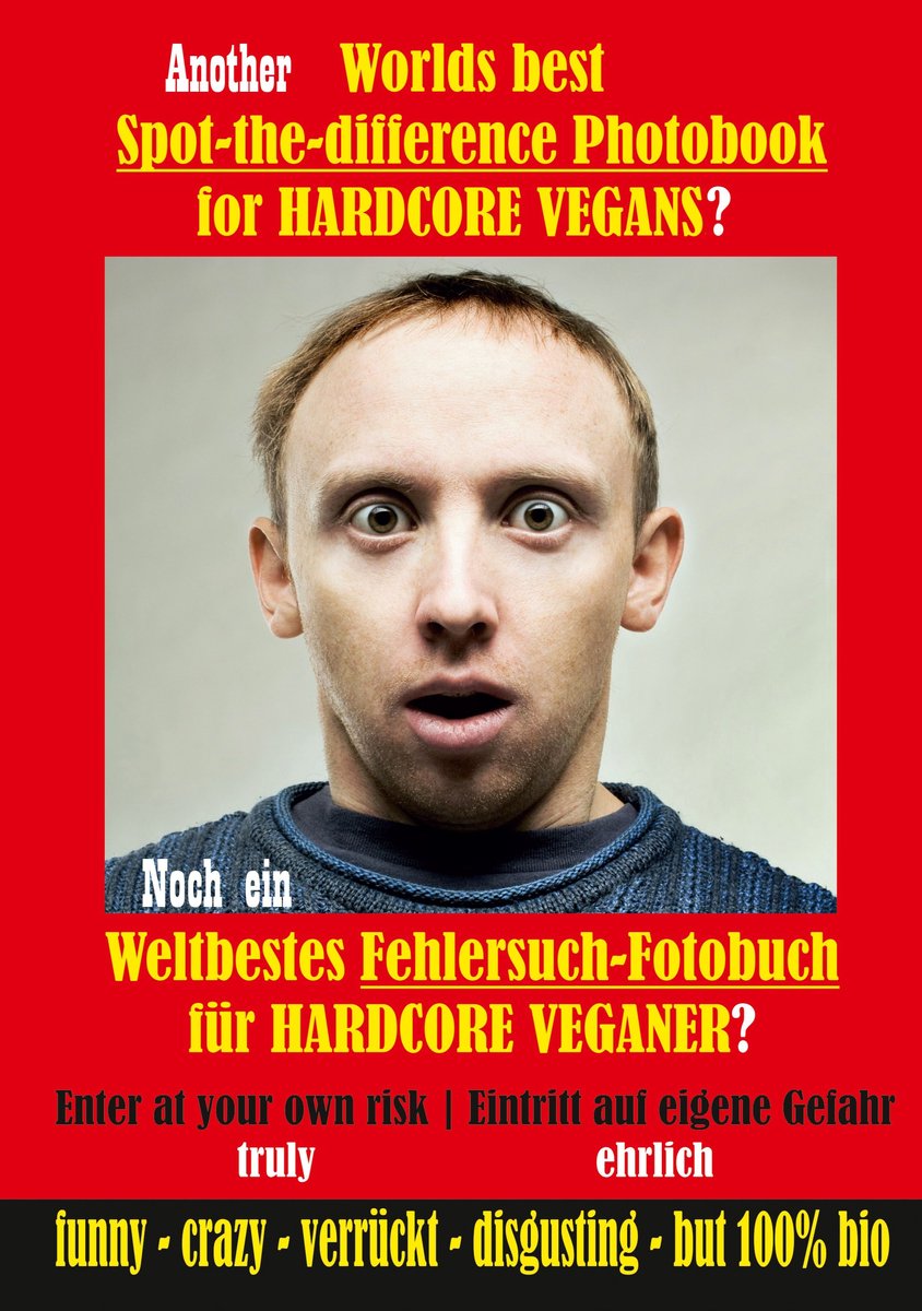Crazy Spot-the-difference Fehlersuchbuch 3 - Another Worlds best Spot-the-difference Photobook for HARDCORE VEGANS
