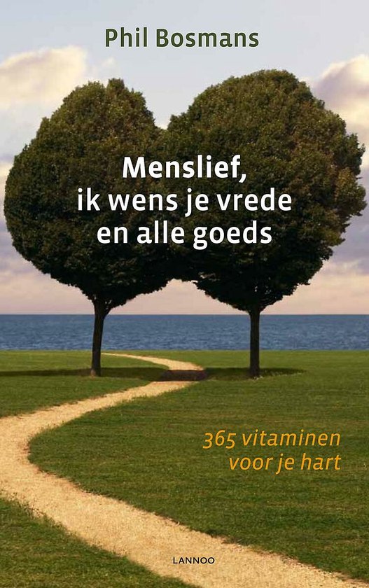 Boekomslag 'Menslief, ik wens je vrede en alle goeds' van Phil Bosmans, met twee bomen en een pad.