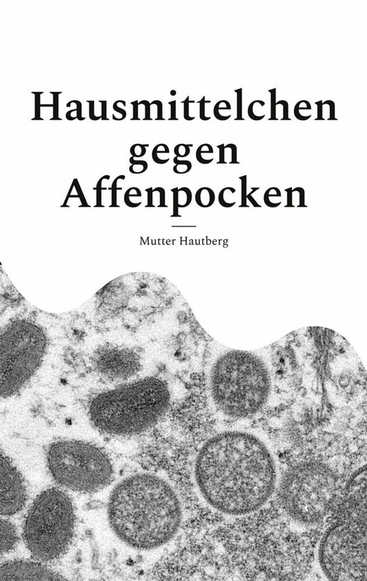 Hausmittelchen gegen Affenpocken - cover