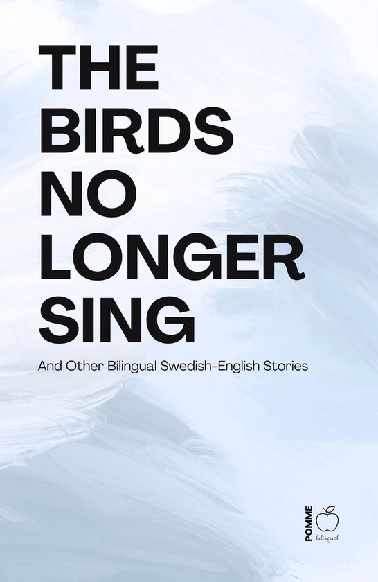 The Birds No Longer Sing And Other Bilingual Swedish-English ... - cover