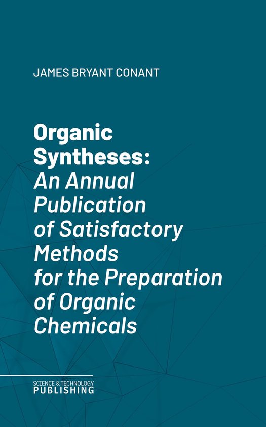 Organic SynthesesAn Annual Publication of Satisfactory Metho ... - cover