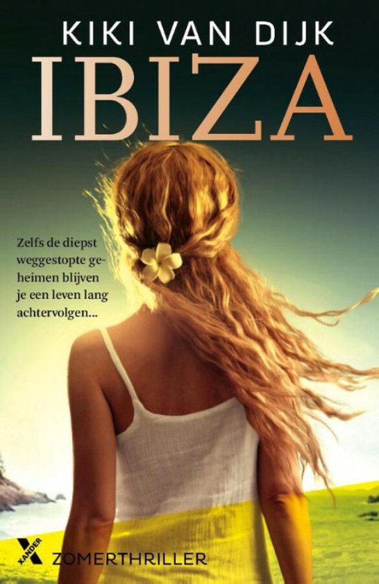 Boekcover 'Ibiza' van Kiki van Dijk. Een vrouw met lang blond haar, terug van voren, draagt een witte top en gele jurk. Een bloem is in haar haar gestoken.
