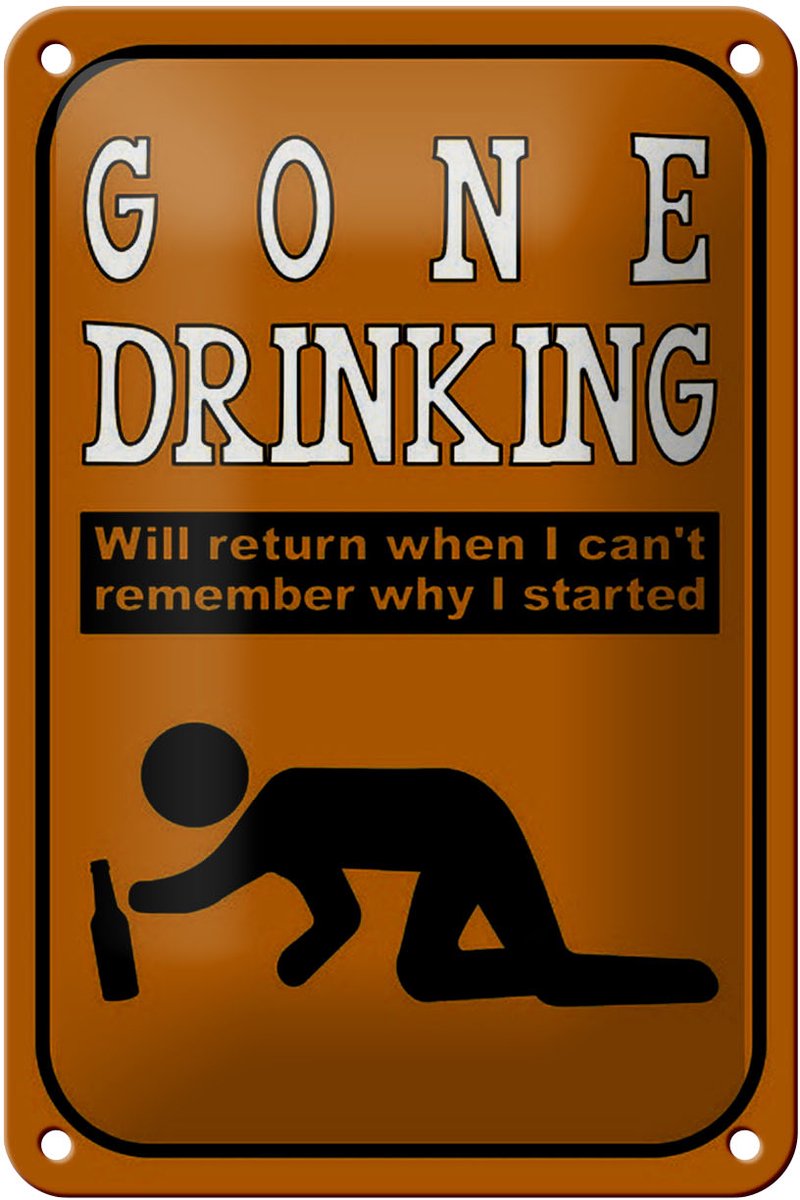 Blechschild Alkohol 12x18cm gone drinking will return when