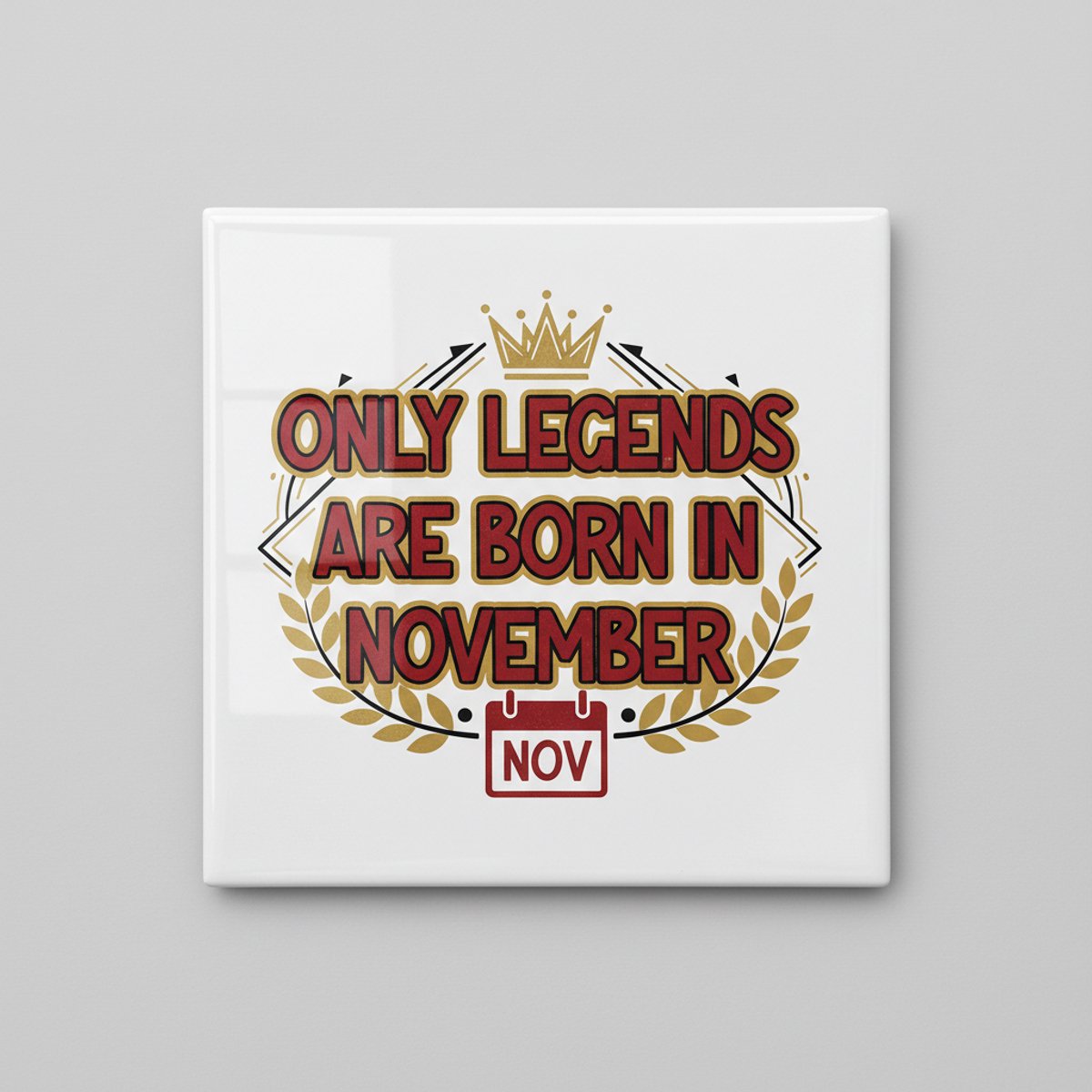 Nevolis “Only Legends Are Born in November” Tegel – Premium 15×15 cm Keramische Verjaardag Cadeaudecoratie Multi Color