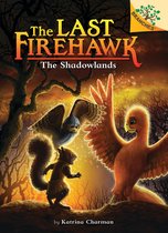 The Last Firehawk 5 - The Shadowlands: A Branches Book (The Last Firehawk #5)