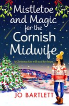 The Cornish Midwife Series 6 - Mistletoe and Magic for the Cornish Midwife