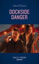 The Lost Girls 3 - Dockside Danger (The Lost Girls, Book 3) (Mills & Boon Heroes)