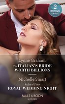 The Italian's Bride Worth Billions / Rules Of Their Royal Wedding Night: The Italian's Bride Worth Billions / Rules of Their Royal Wedding Night (Scandalous Royal Weddings) (Mills & Boon Modern)