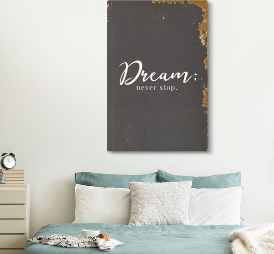 Toile Peinture Proverbes - Dream: ne t'arrête jamais - Citations - Vintage - 120x180 cm - Décoration murale XXL