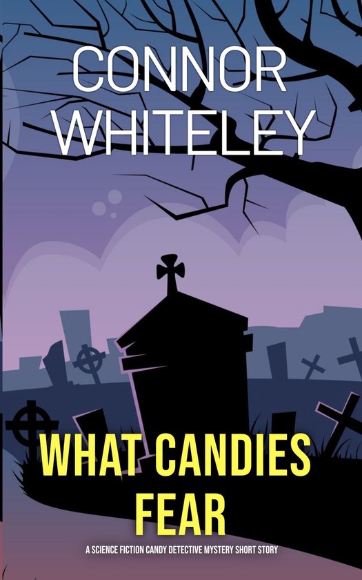 Candy Science Fiction Detective Mysteries 2 What Candies Fear (ebook