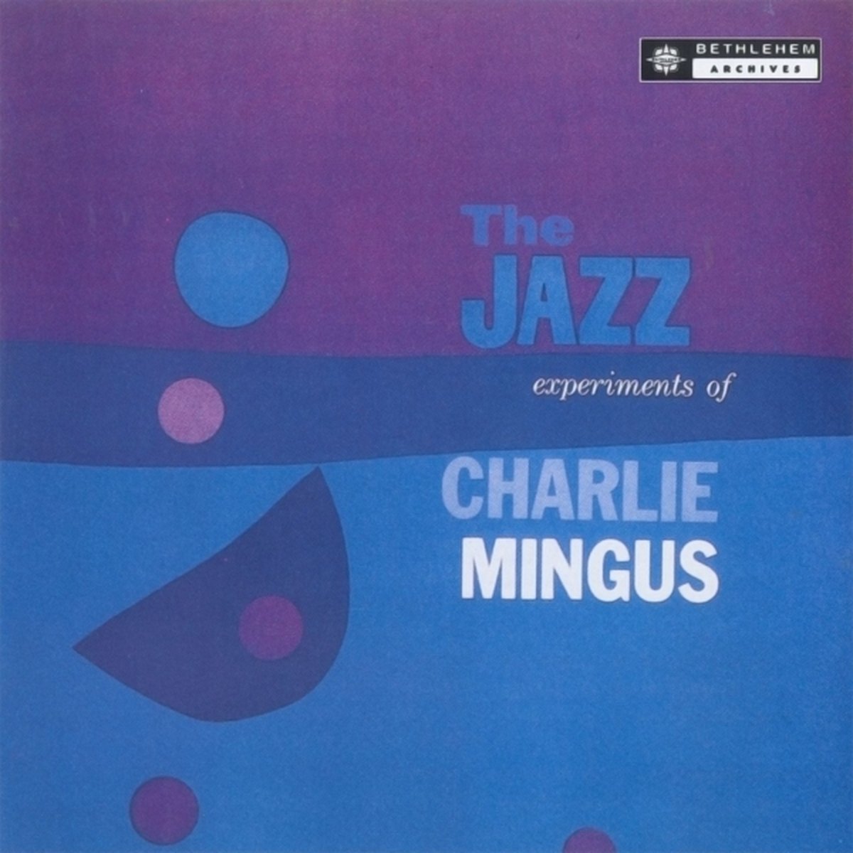 Charles Mingus - The Jazz Experiments Of Charles Mingus (LP)
