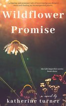 Life Imperfect 3 - Wildflower Promise