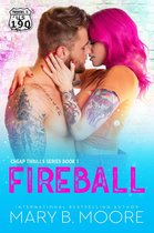 Cheap Thrills 1 - Fireball