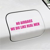 Bumpersticker - No Airbags We Die Like Real Men - 3,7 X 14,8 - Roze