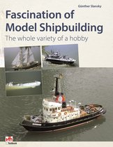 Model Making - Fascination of Model Shipbuilding