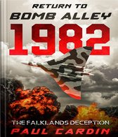 Return to Bomb Alley 1982: The Falklands Deception