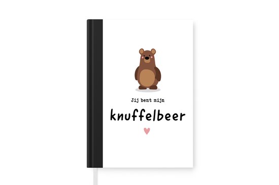 Notitieboek - Schrijfboek - Spreuken - Jij bent mijn knuffelbeer - Quotes - Liefde - Mannen - Vrouwen - Notitieboekje klein - A5 formaat - Schrijfblok