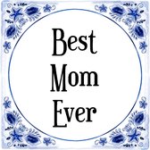 Tegeltje Best Mom Ever voor Moeder - Moederdag Cadeau - Echt Keramiek - Spreuken - 15 x 15 cm + Compleet met Luxe Cadeau Verpakking & Hanger