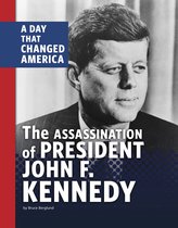 Days That Changed America - The Assassination of President John F. Kennedy