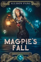 IronHeart Chronicles 2 - Magpie's Fall