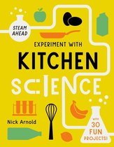 STEAM Ahead - Experiment with Kitchen Science
