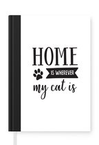 Notitieboek - Schrijfboek - Quotes - Home is wherever my cat is - Katten - Notitieboekje klein - A5 formaat - Schrijfblok