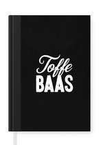 Notitieboek - Schrijfboek - Quotes - Baas - 'Toffe baas' - Spreuken - Notitieboekje klein - A5 formaat - Schrijfblok