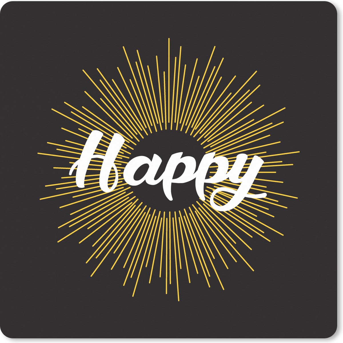 Muismat XXL 60x60 cm - Bureau onderlegger - Bureau mat Spreuken - Happy - Quotes - Bureaumat - Gaming mousepad xl - Bureaulegger groot - Computer deskmat