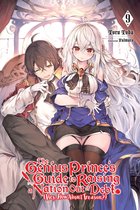 The Genius Prince's Guide to Raising a Nation Out of Debt (Hey, How About Treason?) (light novel) - The Genius Prince's Guide to Raising a Nation Out of Debt (Hey, How About Treason?), Vol. 9 (light novel)