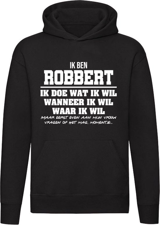 Robbert | verjaardagkado | verjaardag kado | cadeau | grappig | jarig | Unisex | Trui | Sweater | Hoodie | Capuchon | Zwart
