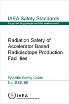 IAEA Safety Standards Series 59 - Radiation Safety of Accelerator Based Radioisotope Production Facilities