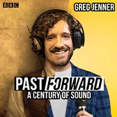 Past Forward: A Century of Sound