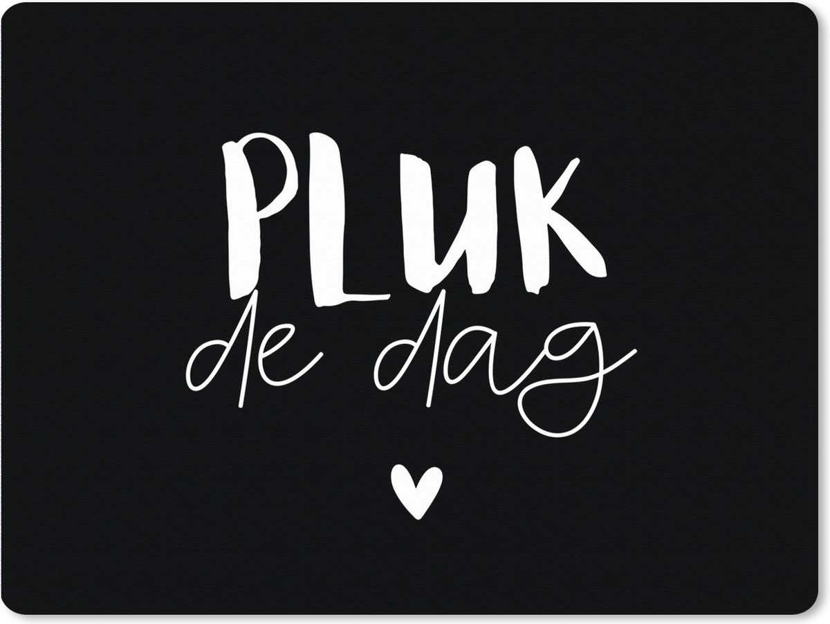 Muismat XXL 80x60 cm - Bureau onderlegger - Bureau mat Spreuken - Pluk de dag - Quotes - Carpe diem - Bureaumat - Gaming mousepad xl - Bureaulegger groot - Computer deskmat