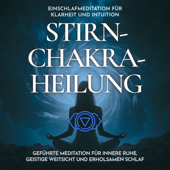 Einschlafmeditation für Klarheit und Intuition - Stirnchakr ... - cover