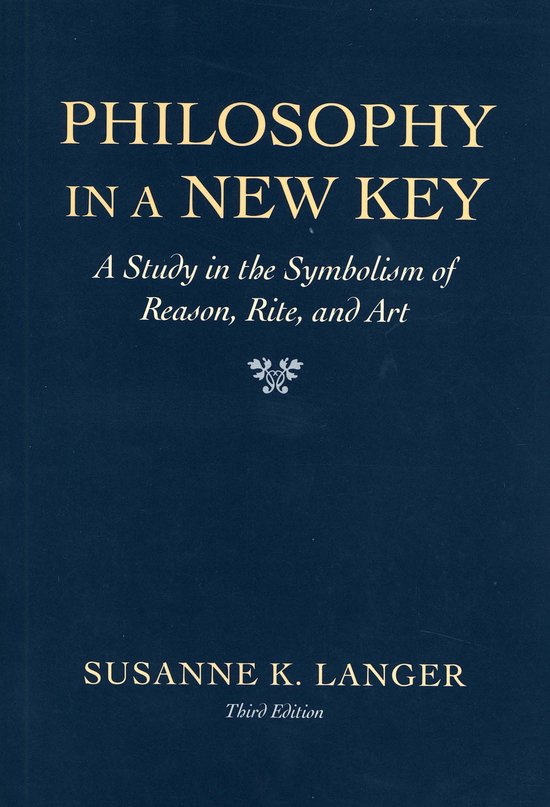 Boek PHILOSOPHY IN A NEW KEY: A Study in the Symbolism of Reason, Rite, and Art door SUSANNE K. LANGER, Derde Editie.